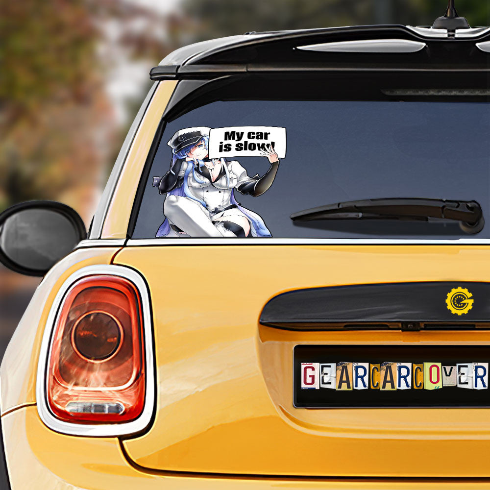 Esdeath Car Sticker Custom My Car Is Slow Funny - Gearcarcover - 1