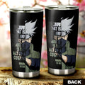 Hatake Kakashi Quotes Tumbler Cup Custom Anime Car Accessoriess - Gearcarcover - 3