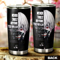 Ken Kaneki Quotes Tumbler Cup Custom Car Accessories - Gearcarcover - 3