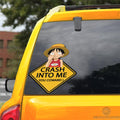 Monkey D. Luffy Funny Car Sticker Custom Warning Crash Into Me - Gearcarcover - 3