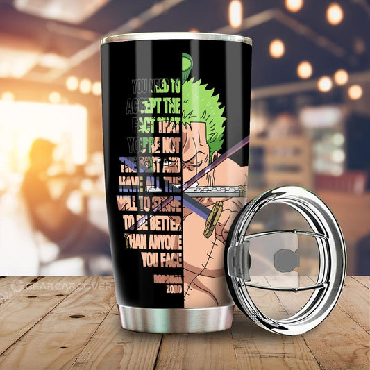 Roronoa Zoro Quotes Tumbler Cup Custom Car Accessoriess - Gearcarcover - 1