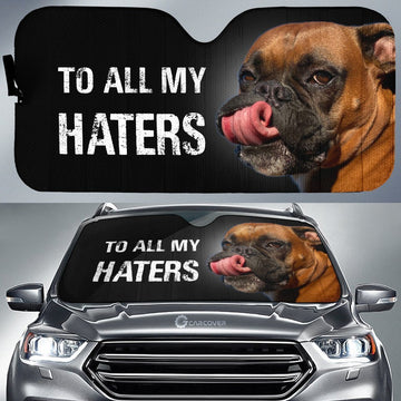 To All My Haters Boxer Car Sunshade Custom Dog Car Accessories - Gearcarcover - 1