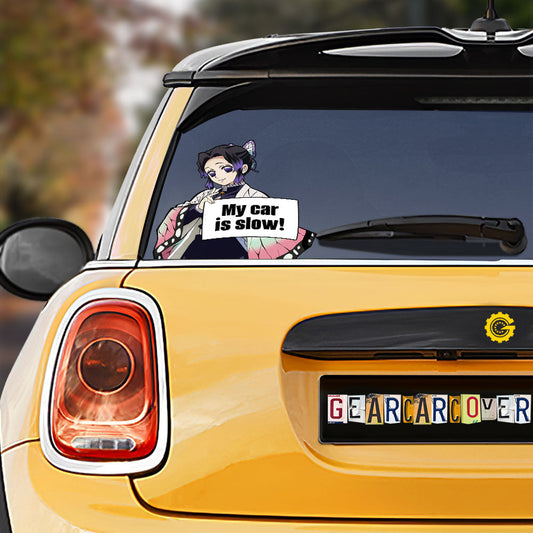 Demon Slayer Shinobu Kochou Car Sticker Custom My Car Is Slow Funny - Gearcarcover - 1