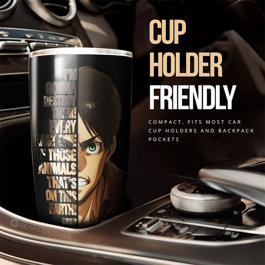 Eren Yeager Quotes Tumbler Cup Custom Attack On Titan Anime Car Accessories - Gearcarcover - 2