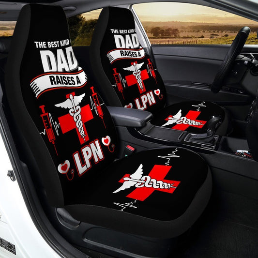 LPN Nurse Car Seat Covers Custom The Best Kind Of Dad Raises A Nurse Car Accessories Meaningful Gifts - Gearcarcover - 2