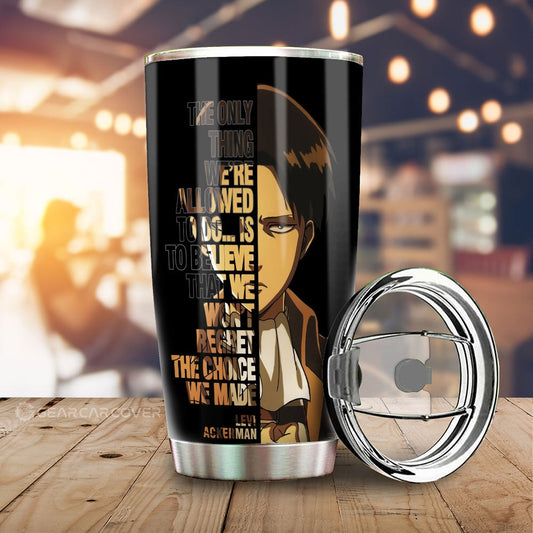 Levi Ackerman Quotes Tumbler Cup Custom Attack On Titan Anime Car Accessories - Gearcarcover - 1