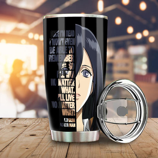 Mikasa Ackerman Quotes Tumbler Cup Custom Attack On Titan Anime Car Accessories - Gearcarcover - 1