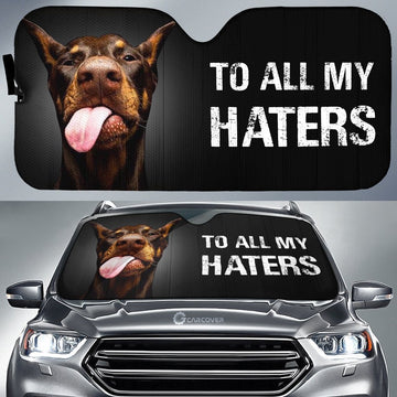 To All My Haters Doberman Car Sunshade Custom Doberman Dog Car Accessories - Gearcarcover - 1