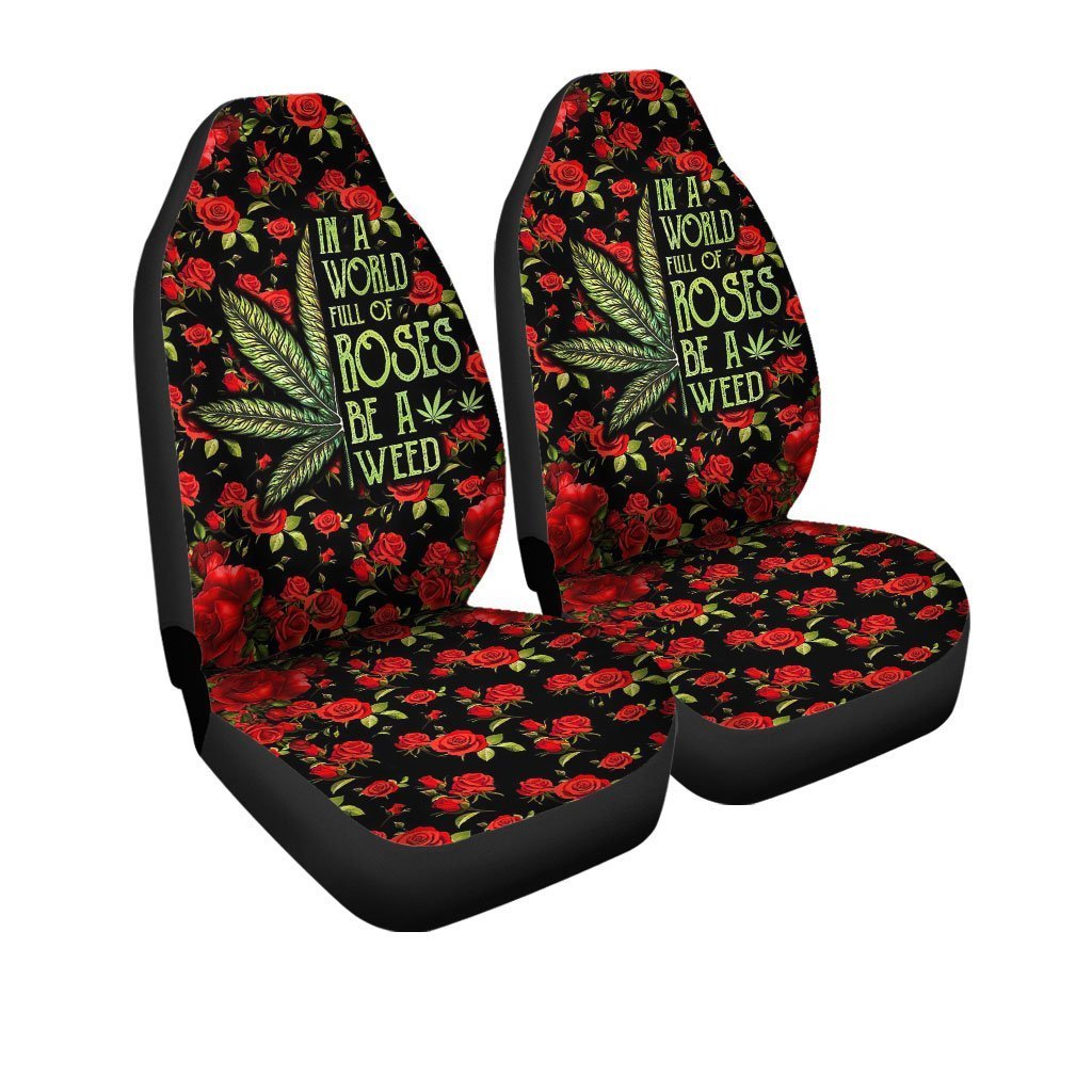 Weed Car Seat Covers In A World Full Of Roses Custom Car Accessories - Gearcarcover - 2