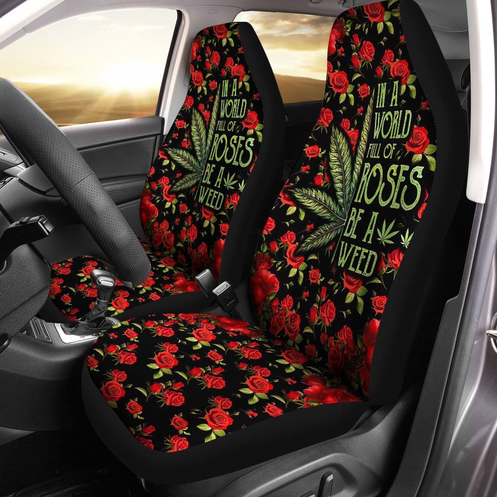 Weed Car Seat Covers In A World Full Of Roses Custom Car Accessories - Gearcarcover - 1